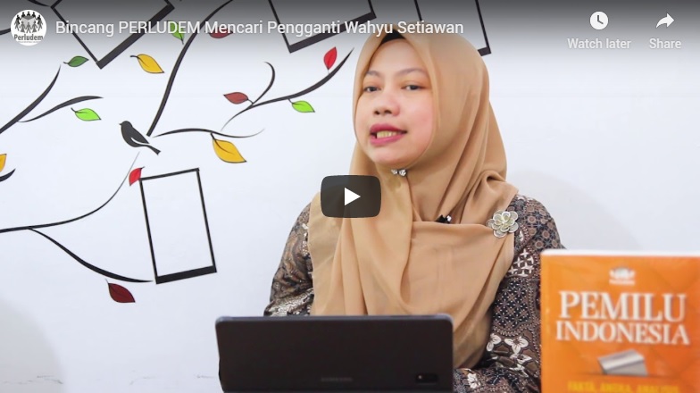 Read more about the article Bincang Perludem: Mencari Pengganti Wahyu Setiawan