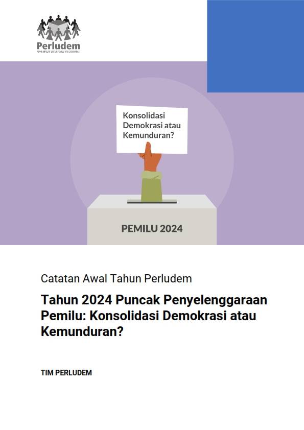 Read more about the article Catatan Awal Tahun Perludem “Tahun 2024 Puncak Penyelenggaraan Pemilu: Konsolidasi Demokrasi atau Kemunduran?”